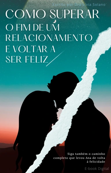 Compre meu e-book como superar o fim de um relacionamento e voltar a ser feliz